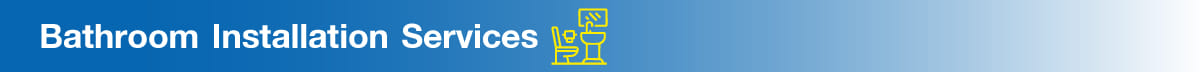 Bathroom-Installation-Services Bathroom-Installation-Services